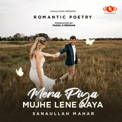 Romantic Poetry - Mera Piya Mujhe Lene Aaya